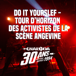 Do It Yourself – Tour d'horizon des activistes de la scène angevine